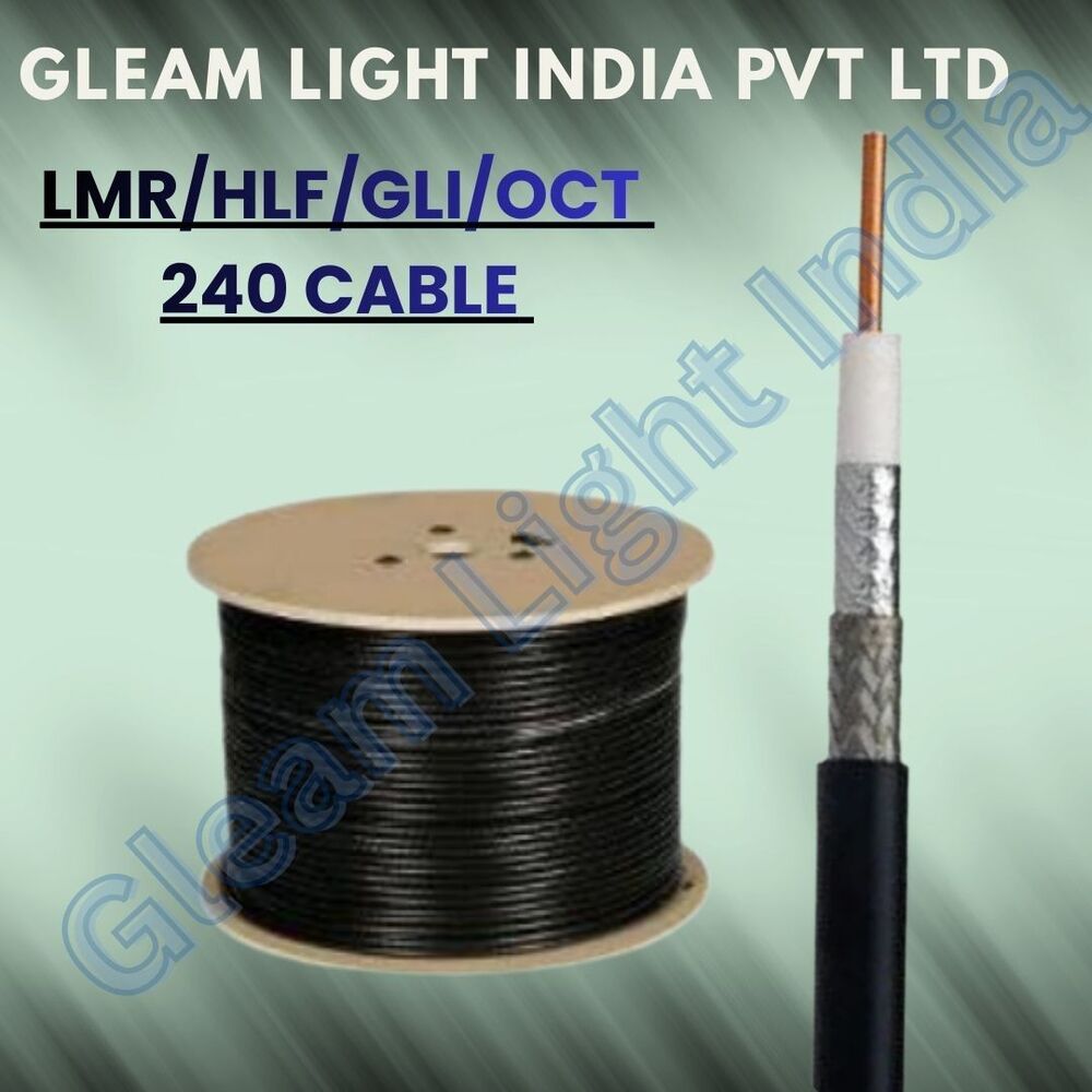 LMR/HLF/GLI/OCT 240 CABLE