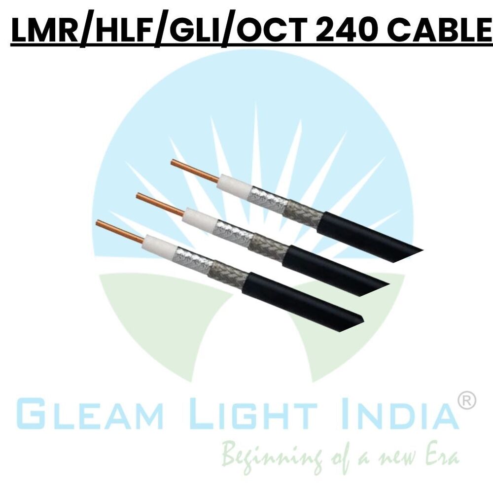 LMR/HLF/GLI/OCT 240 CABLE