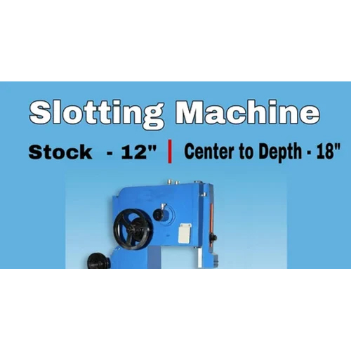 Slotting Machine - General Use: Industrial Use
