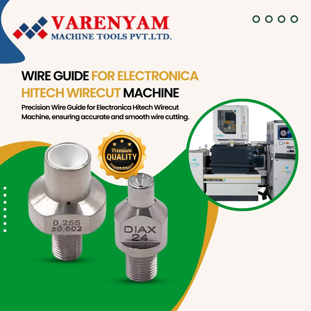 Wire Guide For Electronical Hitech Wire Cut Machine