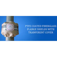 Ptfe Coated Fiber Glass Flange Guards With Transparent Cover