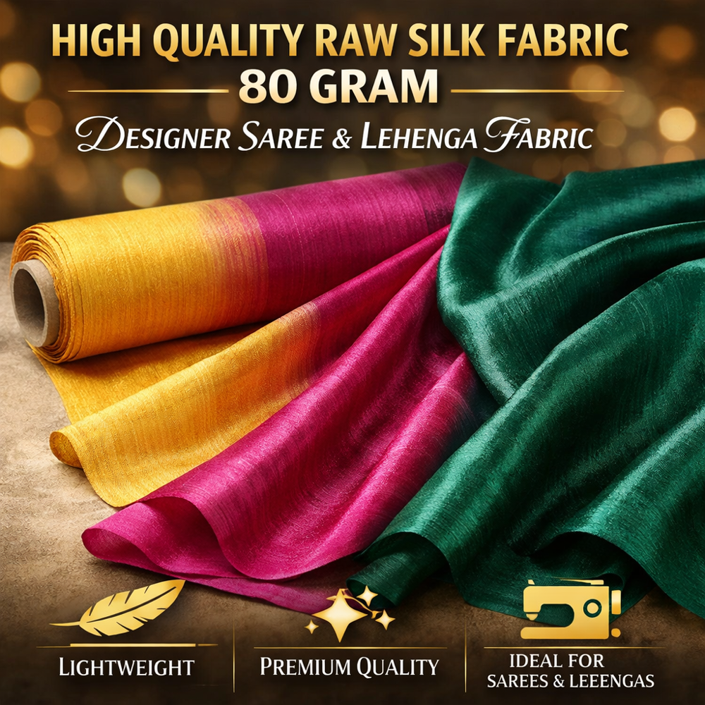 High Quality Raw Silk Fabric 80 Gram - Designer Saree & Lehenga Fabric