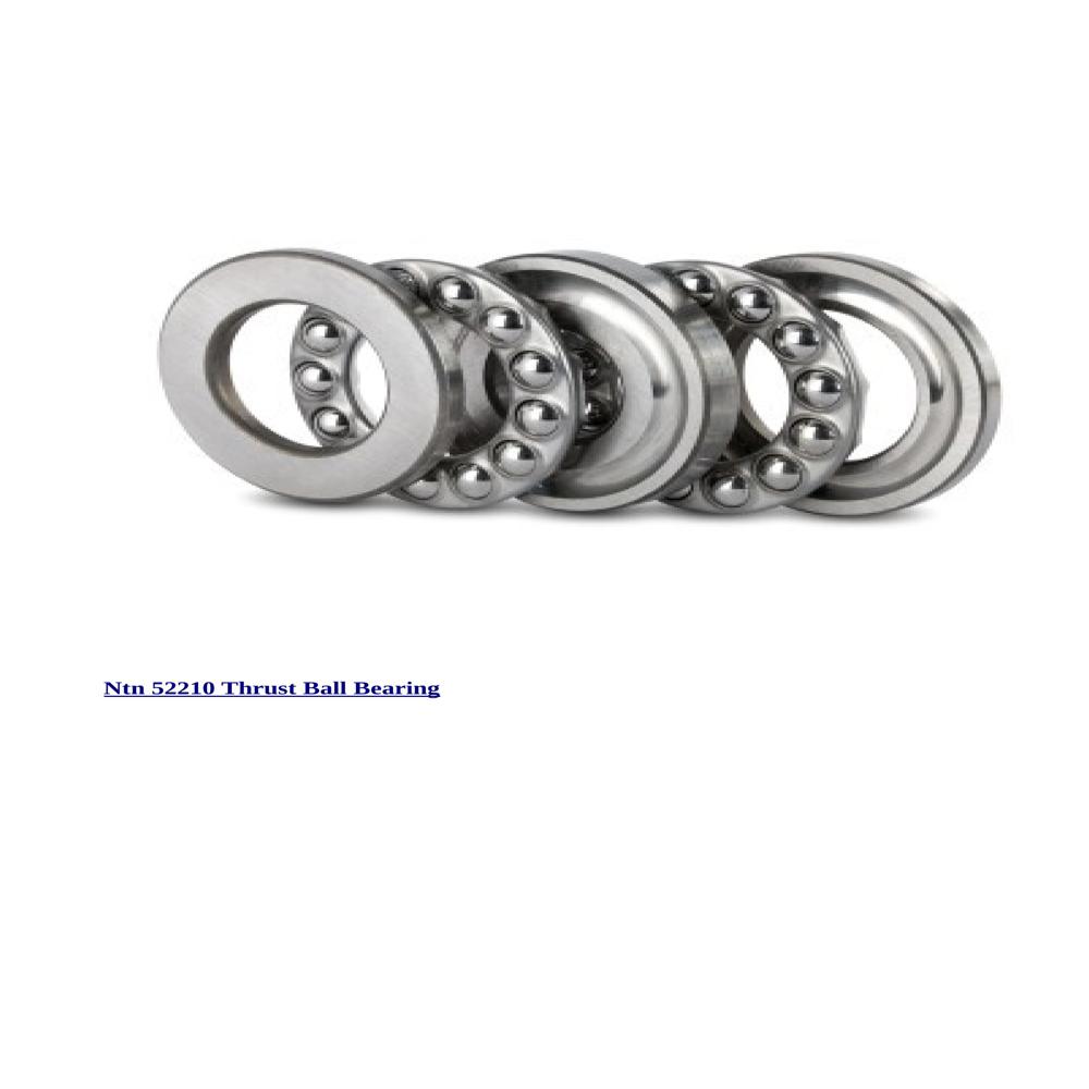 Ntn 52210 Thrust Ball Bearing
