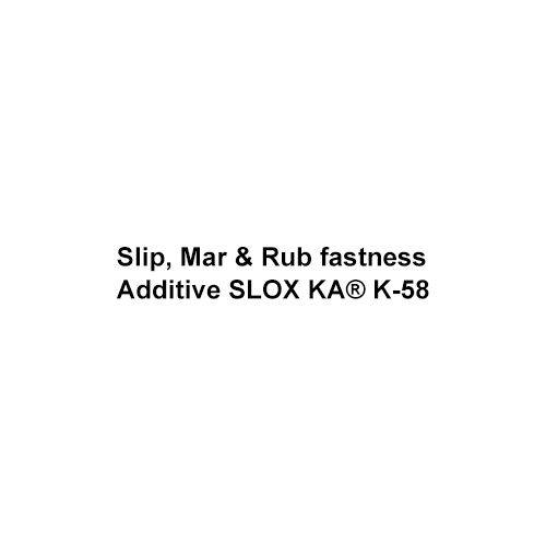Slip, Mar & Rub fastness Additive SLOX KA K-58