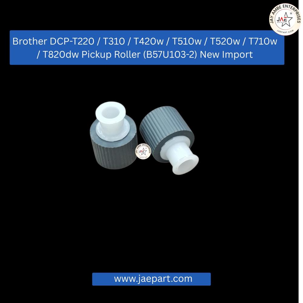 Pickup Roller For Brother DCP-T220 / T310 / T420w / T510w / T520w / T710w / T820dw (B57U103-2) New Import