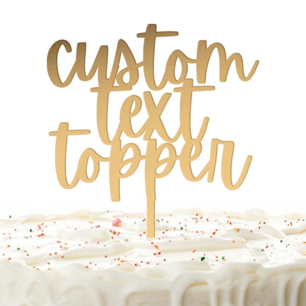 Customize Acrylic Cake Topper - Additional Ingredient: Not Applicable