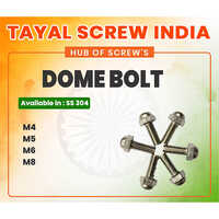 Dome Bolt - Ss 304 Stainless Steel, M4-m8, Metallic Silver, Fully Threaded, Polished Dome Head