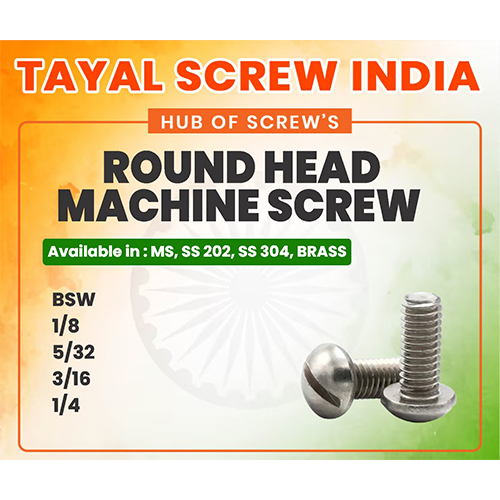 Round Head Machine Screw - Stainless Steel 202/304 & Brass, M6, Metric & BSW Threads, Polished/Plain Finish, Industrial Standard
