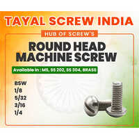 Round Head Machine Screw - Stainless Steel 202/304 & Brass, M6, Metric & Bsw Threads, Polished/plain Finish, Industrial Standard