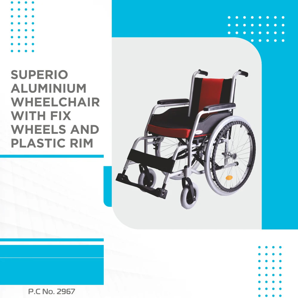 SUPERIO ALUMINUM WHEELCHAIR WITH FIX WHEELS AND PLASTIC RIM