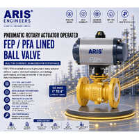 Aris Pneumatic Rotary Actuator Operated Fep/pfa Lined Ball Valve - Stainless Steel, 15-150mm, Yellow Body With Silver Actuator | Double/single Acting, Bubble Tight Class Vi, Fire-safe Option