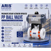 Aris Pneumatic Rotary Actuator Operated Pp Ball Valve
