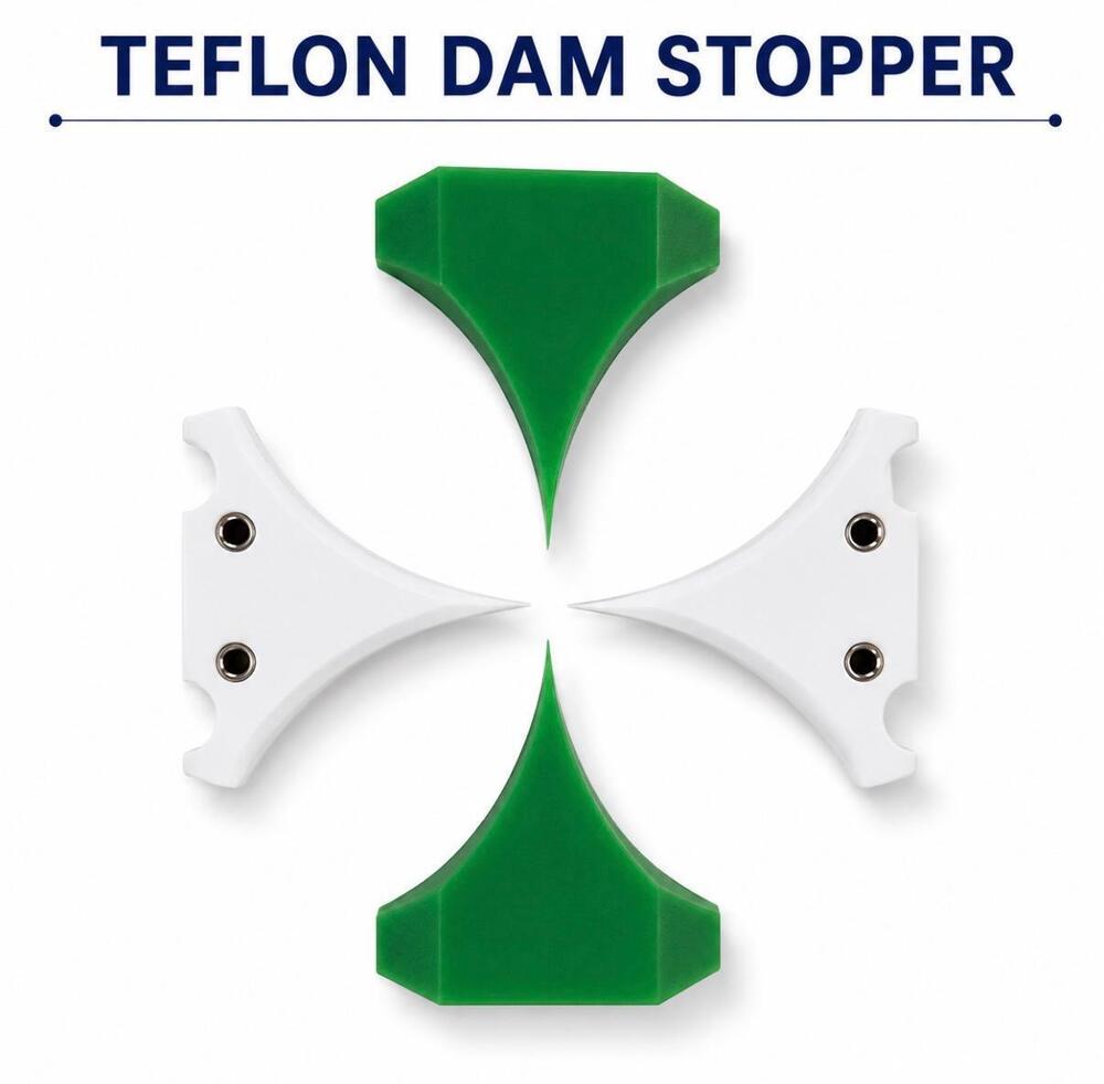 Teflom Dam Stopper