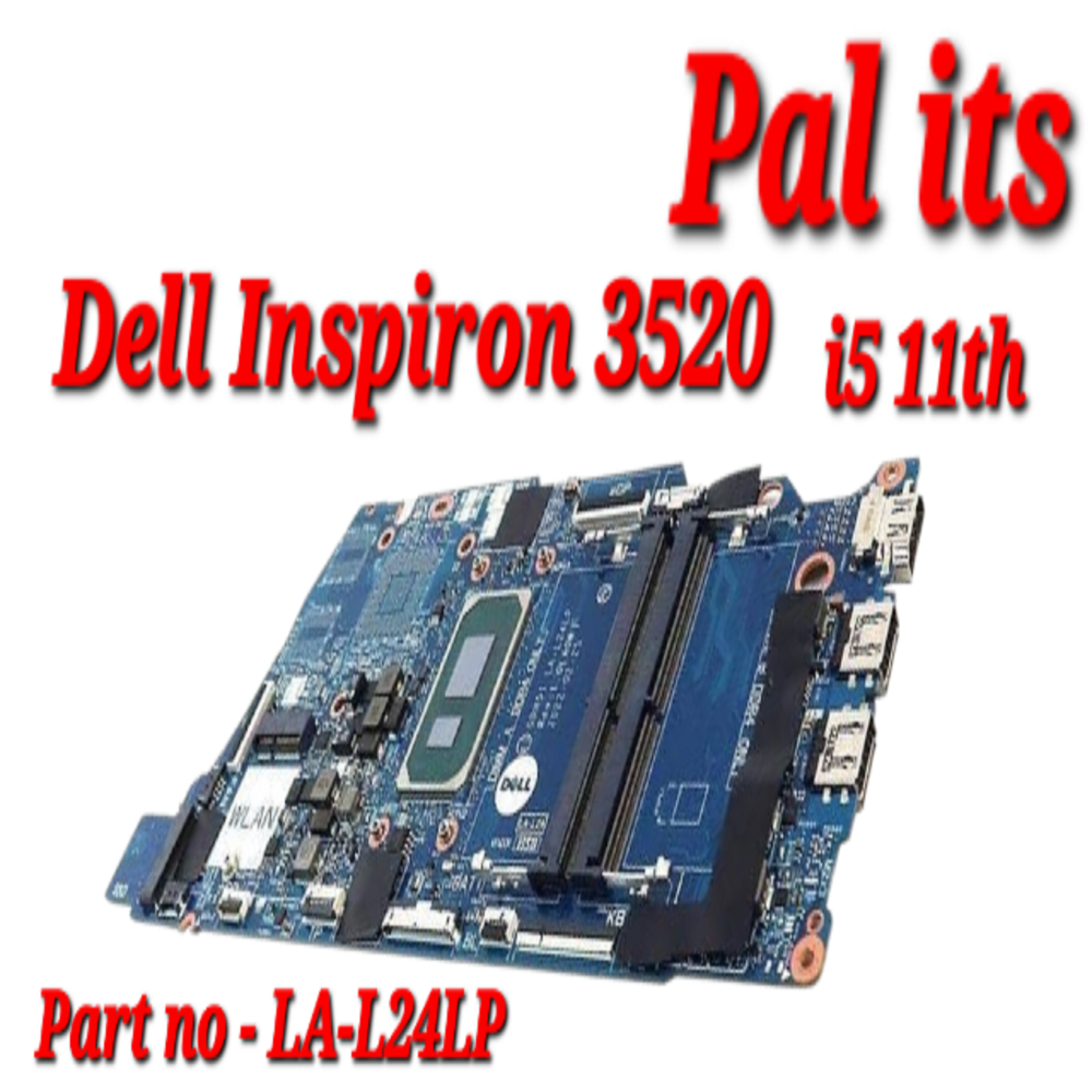 DELL INSPIRON 3520 I5 11TH LA-L24LP & LA-L242P LAPTOP MOTHERBOARD