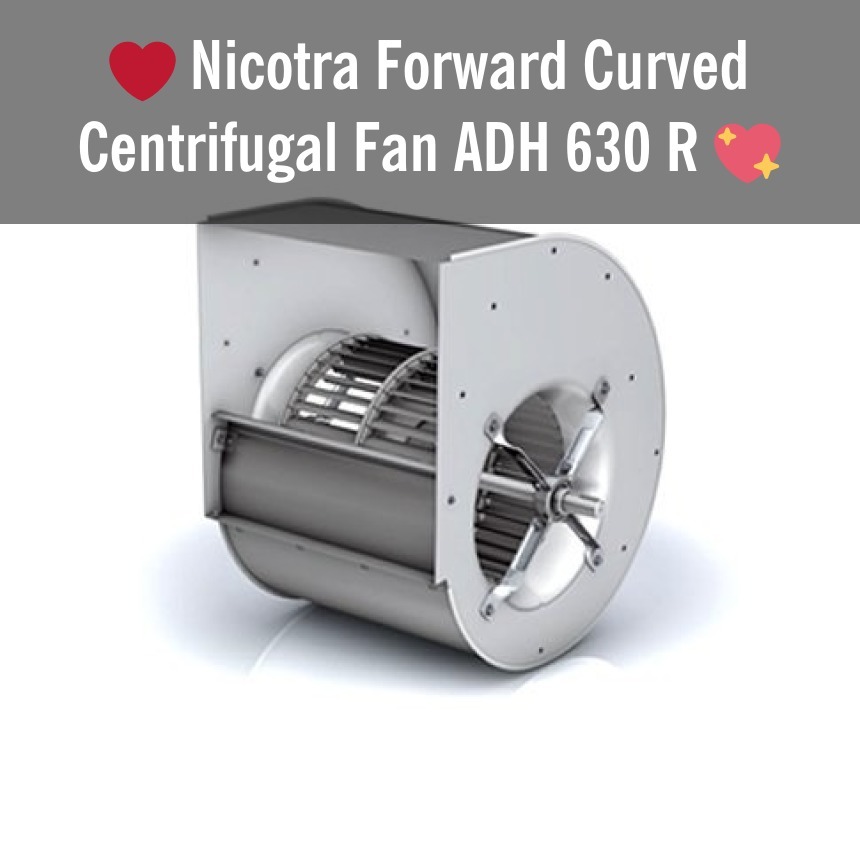 Nicotra Forward Curved Centrifugal Fan ADH 630 R