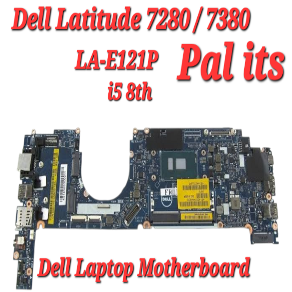 Dell Latitude 7280 & 7380 La-E121P I5 8Th Laptop Motherboard - Application: Na