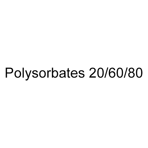 Polysorbates 20-60-80