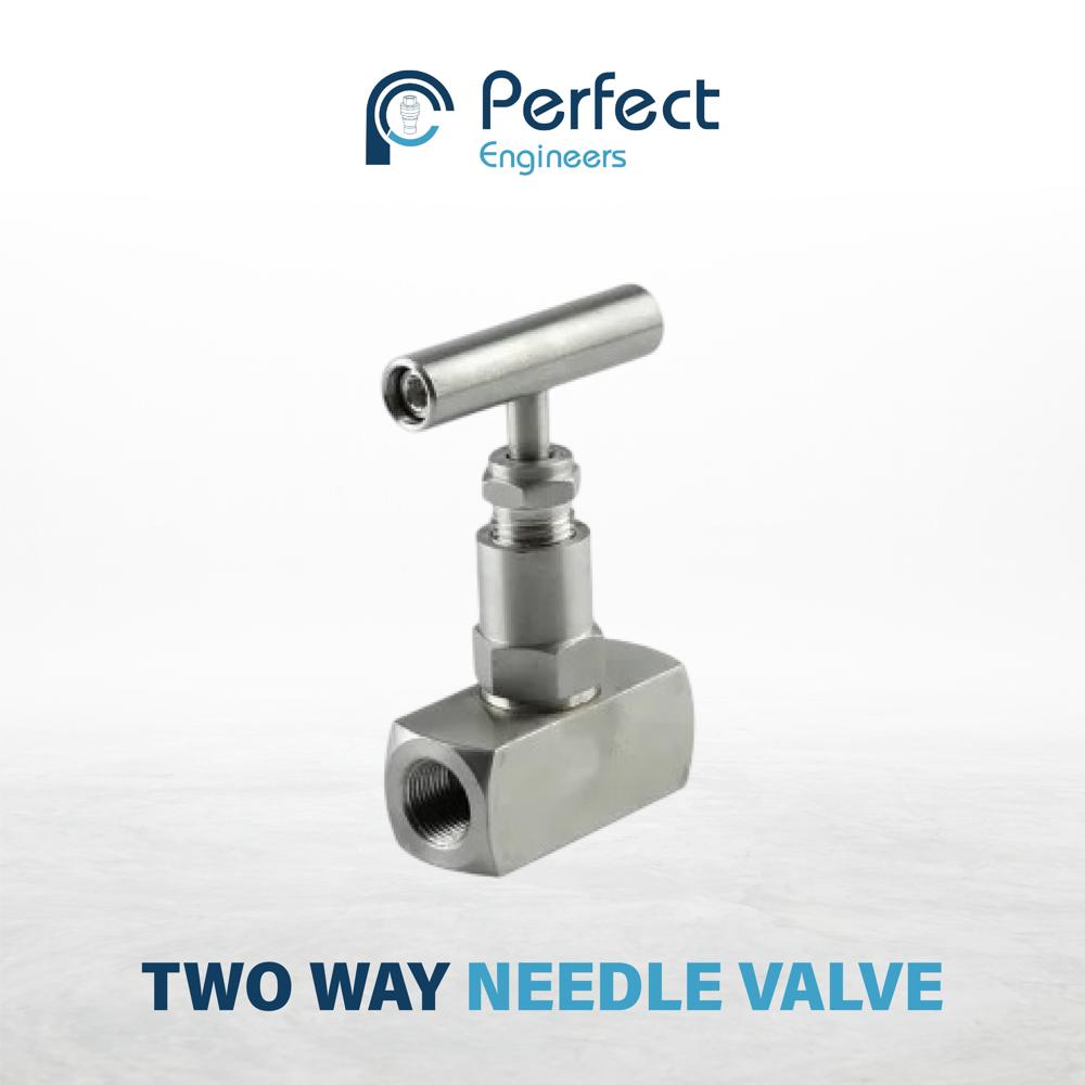 Two Way Needle Valve