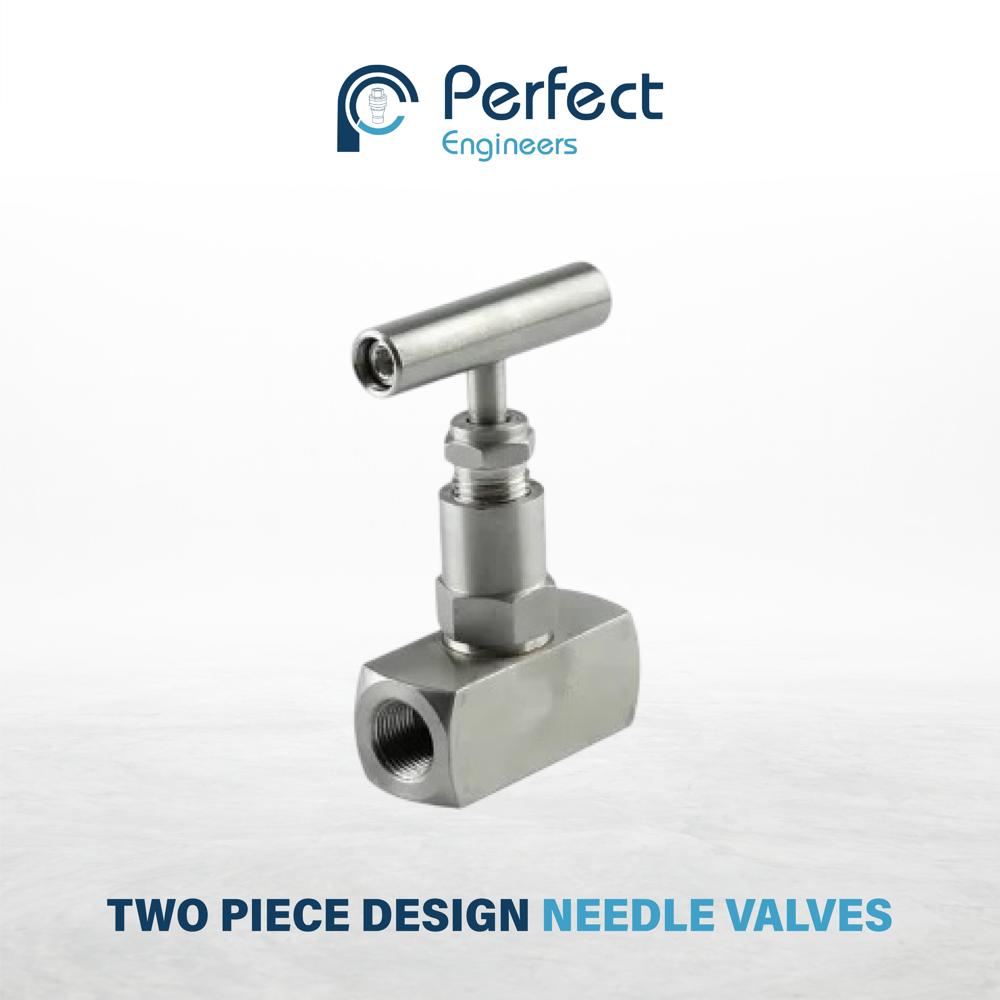 Two Piece Design Needle Valves