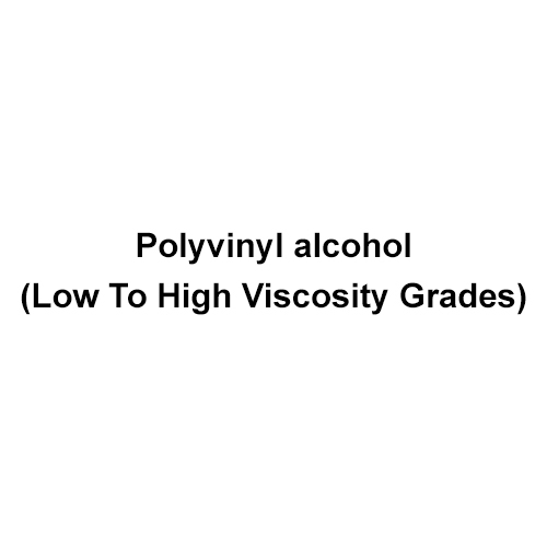 Polyvinyl Alcohol (Low To High Viscosity Grades)