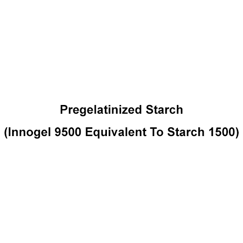 Pregelatinized Starch (Innogel 9500 Equivalent To Starch 1500)i?