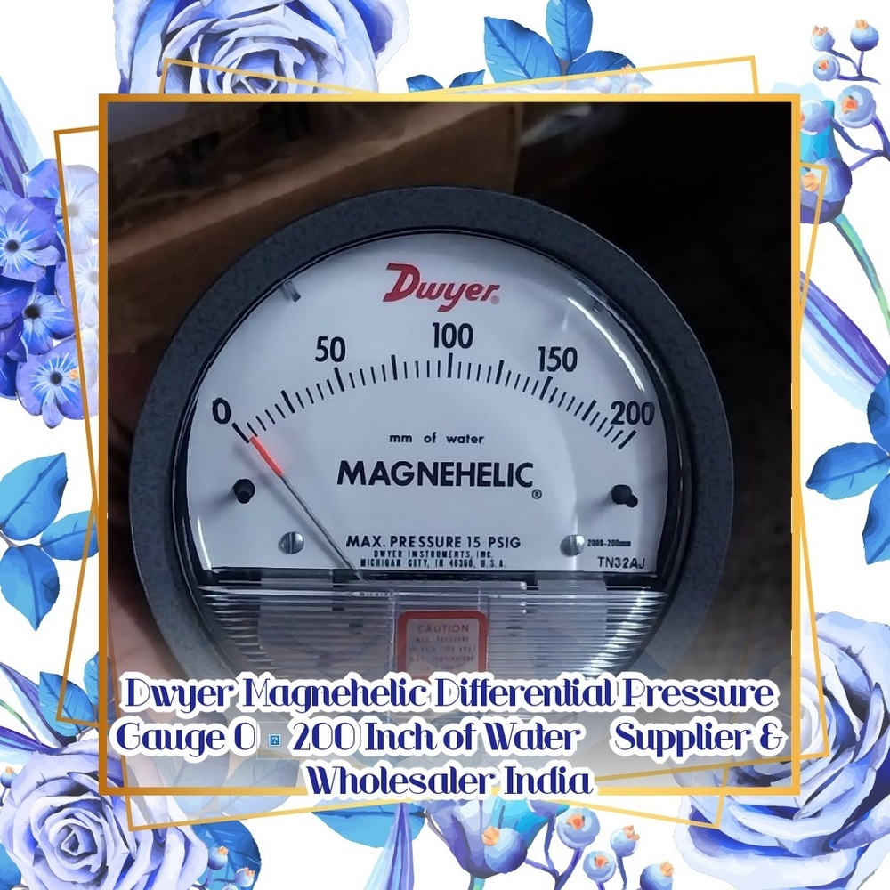 Dwyer Magnehelic Differential Pressure Gauge 0200 Inch of Water Supplier & Wholesaler India