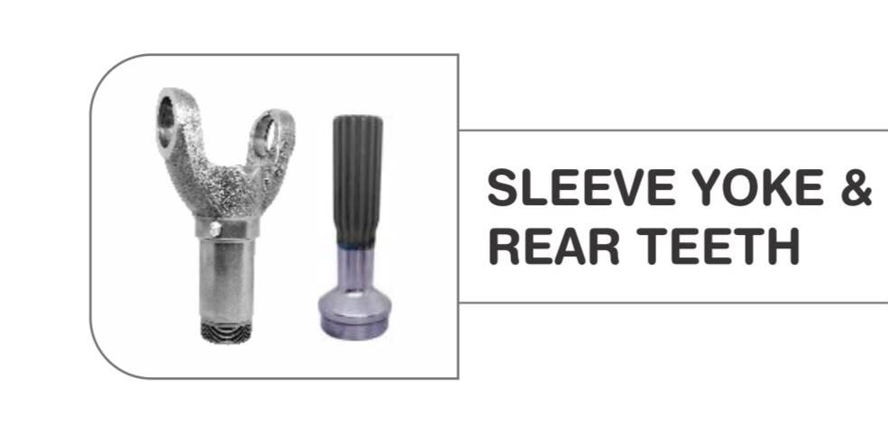 Sleeve Yoke & Rear Teeth