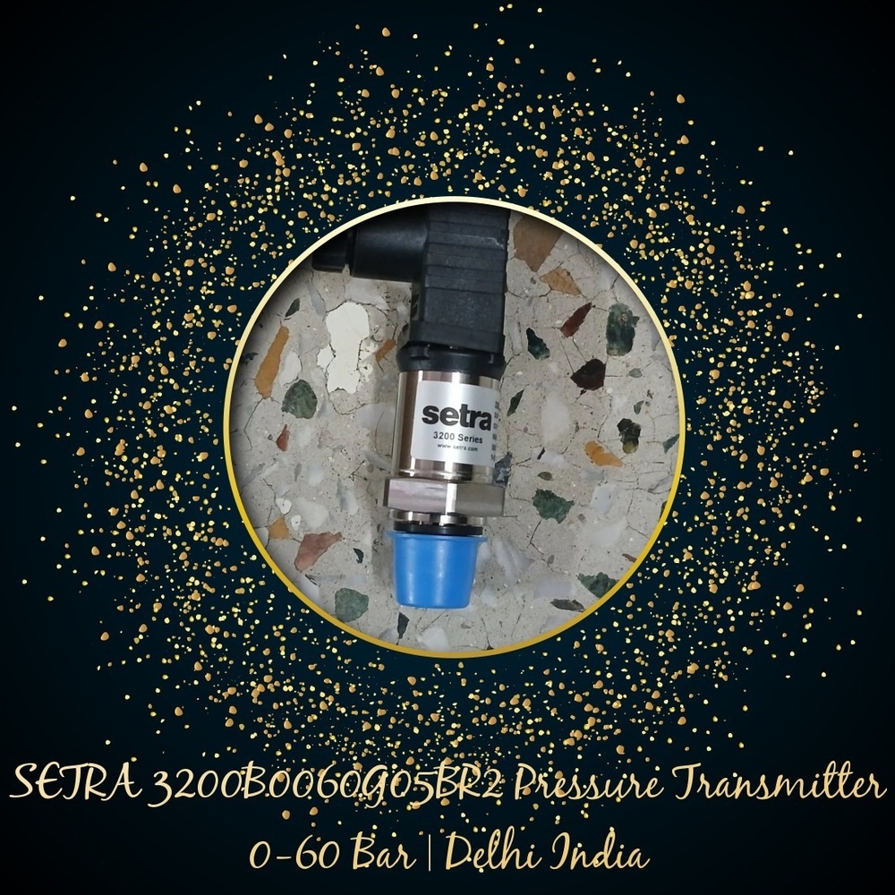 SETRA 3200B0060G05BR2 Pressure Transmitter 0-60 Bar | Delhi NCR India