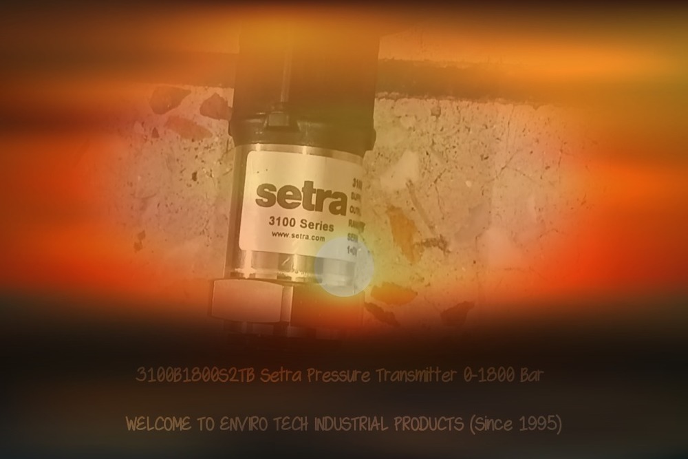 3100B1800S2TB Setra Pressure Transmitter 0-1800 Bar