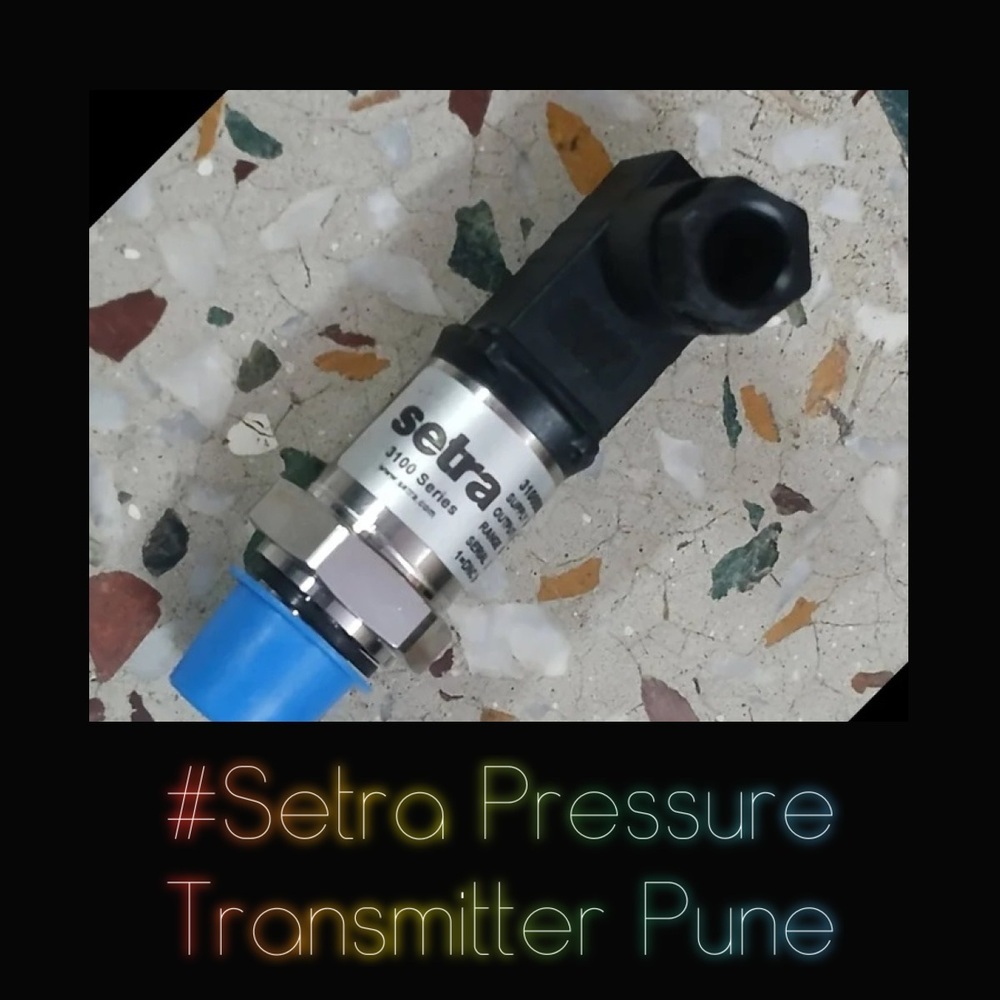 Setra Pressure Transmitter 3100B0018G1GB,Supplier in India