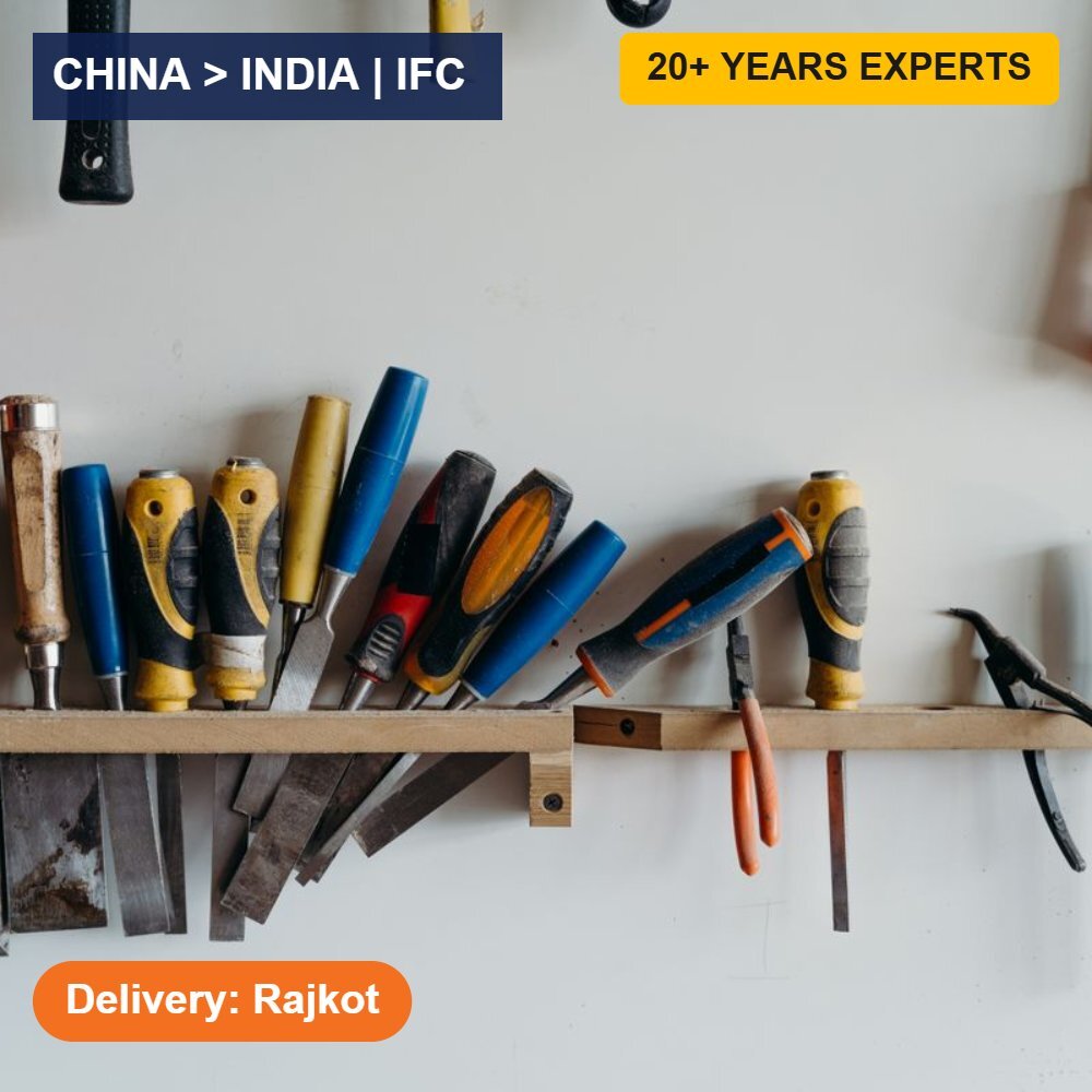 Hardware Tools Import Service from China to Rajkot