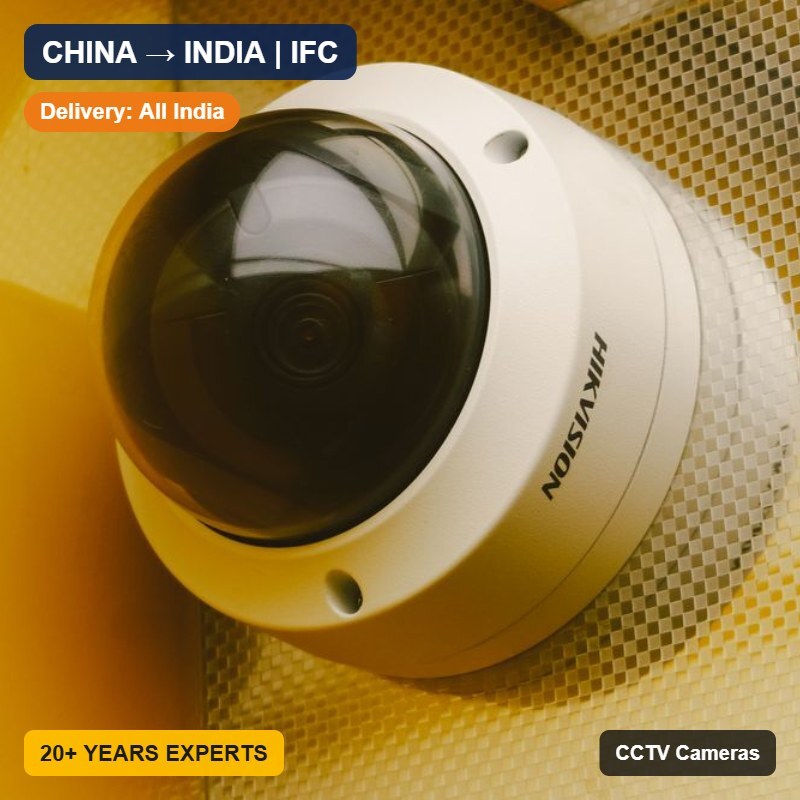 Import CCTV Cameras from China to India
