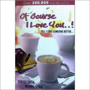 बिलकुल, मैं तुमसे प्यार करता हूँ! जब तक मुझे कोई बेहतर नहीं मिल जाता