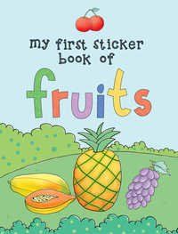 My First Sticker Book Of Fruits