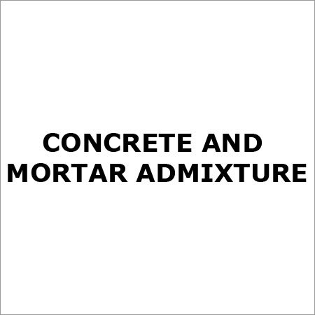 Concrete And Mortar Admixture