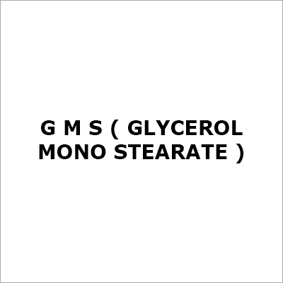 G M S (Glycerol Mono Stearate)