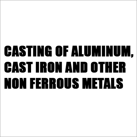 Casting Job Works - Aluminum, Cast Iron, Gun Metal, Phosphor Bronze, Brass | Custom Pattern Making, Precision Casting, SAE & LTB2 Grades, Test Certificate
