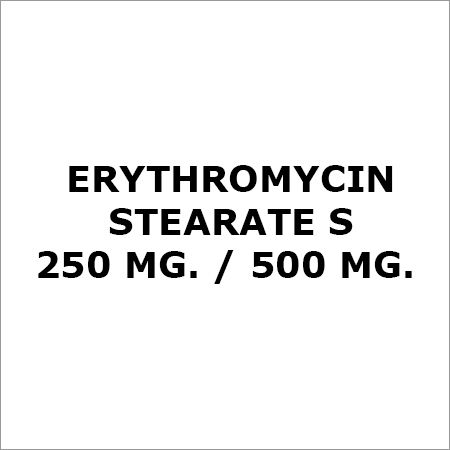 Erythromycin Stearate S 250 Mg.-500 Mg. Application: Bacteria