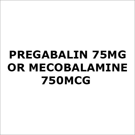 प्रीगैबलिन 75mg या मेकोबालामाइन 750mcg कैप्सूल