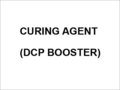 क्यूरिंग एजेंट (DCP बूस्टर)