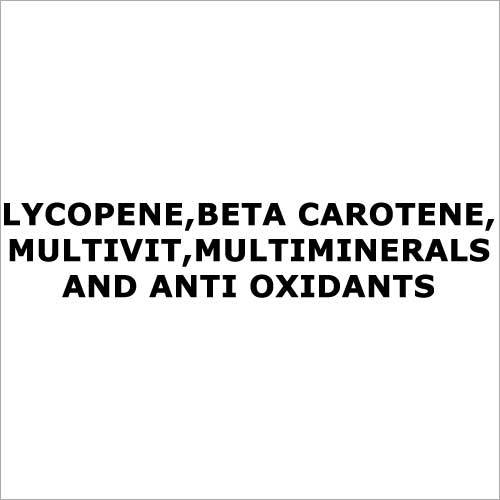 Lycopene,Beta Carotene,Multivit,Multiminerals And Anti Oxidants Application: For Treatment Of Vitamin Deficiency