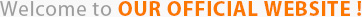 Welcome to Our Official Website Welcome to Our Official Website