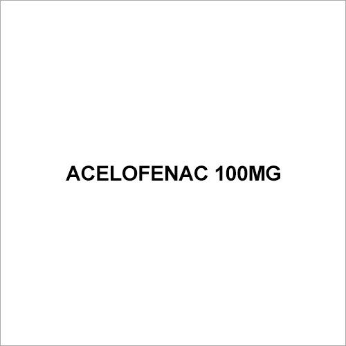 100Mg Acelofenac Tablet General Drugs