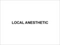 Local Anesthetic