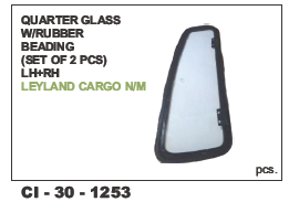 Quarter Glass W/Rubber Beading Leyland Cargo N/M, L/R Vehicle Type: 4 Wheeler