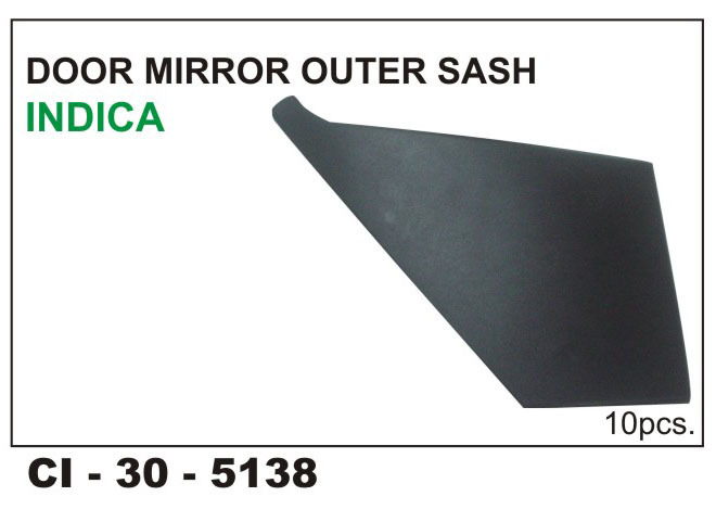 Door Mirror Outer Sash Indica - Durable Automotive Grade Plastic | 4 Wheeler Compatibility, Warranty Included
