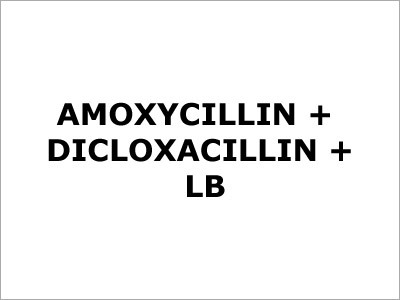 Amoxycillin + Dicloxacillin + LB