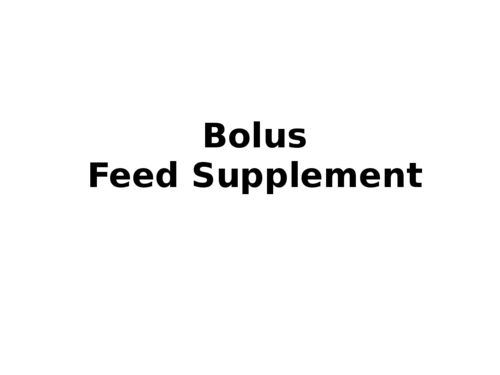 Bolus Feed Supplement