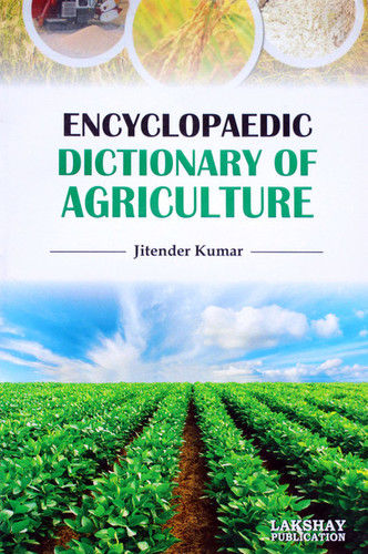 कृषि का विश्वकोश (पुस्तक में उन्नत स्तर पर उपयोग किए जाने वाले अधिक महत्वपूर्ण शब्दों को शामिल करने का प्रयास किया गया है)