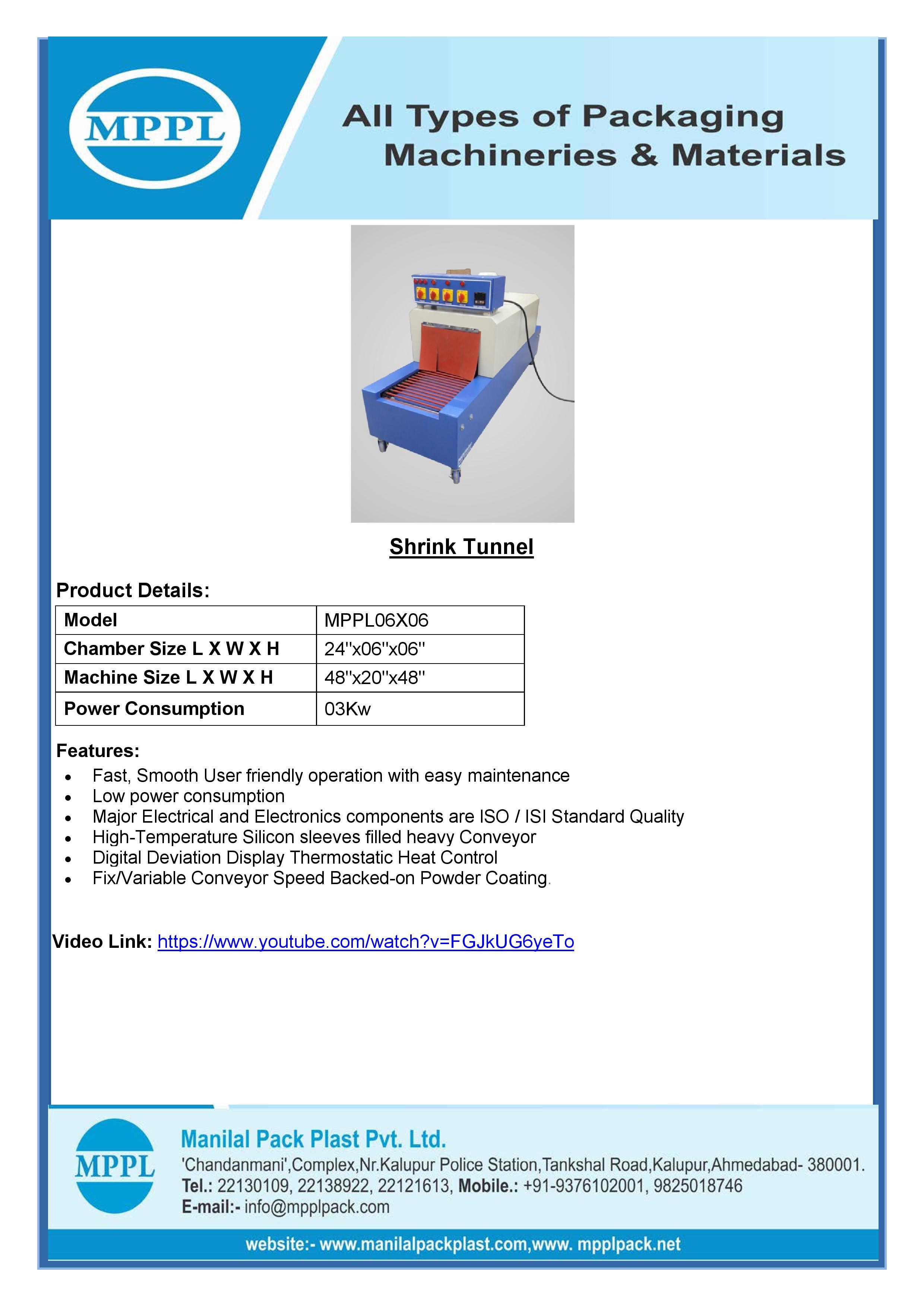 Shrink Tunnel Floor Model Mppl06x06 Dimension(l*w*h): Chamber Size L X W X H- 24"x06"x06"
